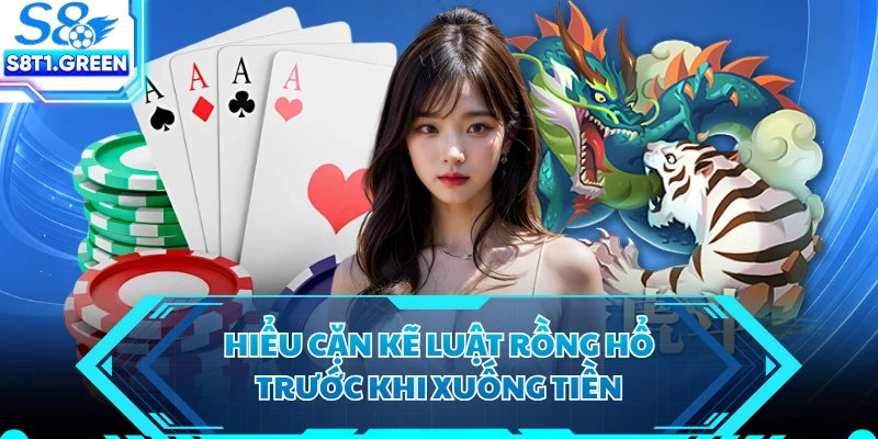 Hiểu cặn kẽ luật Rồng Hổ trước khi xuống tiền