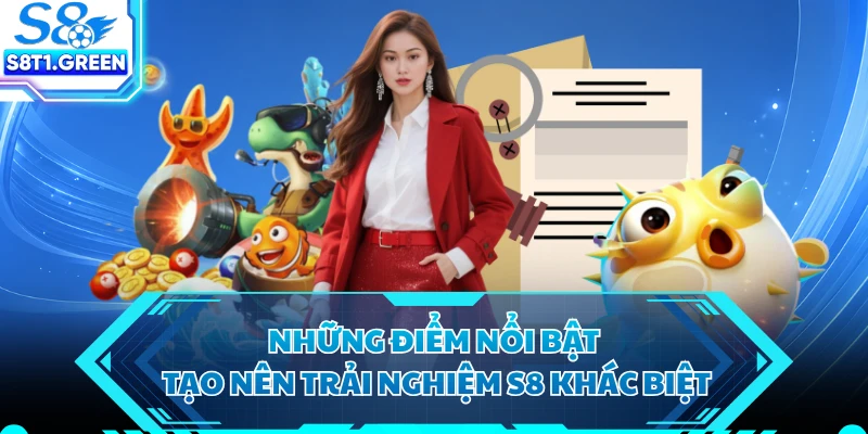 Những điểm nổi bật tạo nên trải nghiệm S8 khác biệt
