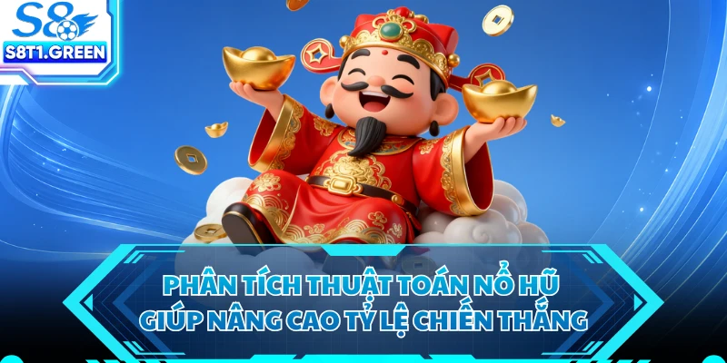Phân tích thuật toán nổ hũ giúp nâng cao tỷ lệ chiến thắng